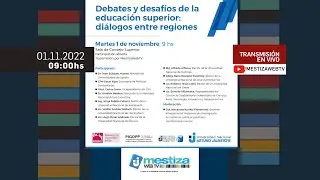 Debates y desafíos de la educación superior: diálogos entre regiones.