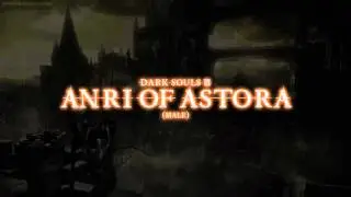 Anri of Astora Male Dialogue (Dark Souls III)