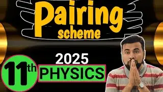 11th Physics Pairing 2025 | class 11 physics paper pairing scheme 2025