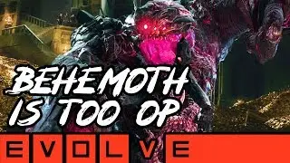BEHEMOTH TOO OP?! Evolve Gameplay Stage Two (NEW EVOLVE 2019 Monster Gameplay)