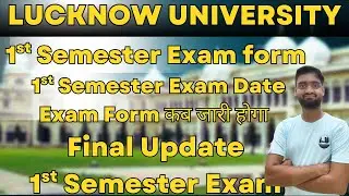 Lucknow University 1st Semester Exam Form 2025 | Latest Update || Lucknow University Semester exam