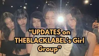 Netizens finding HINTS of THEBLACKLABEL's new Girl Group NAME