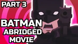 Batman Abridged Movie PART 3 FINALE (Parody)
