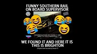 Funny Southern Rail On Board Supervisor: This Is Brighton