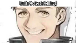 Balls 3 : Last Balling [Arknights]