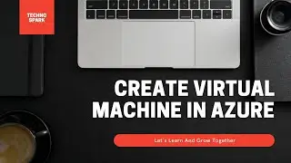 Create Virtual Machine in Azure Cloud