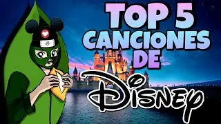 TOP 5... Canciones De Disney