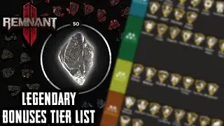 Remnant 2: All 42 Legendary Bonuses Tier List
