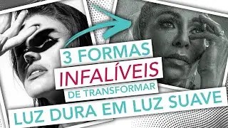 3 FORMAS INFALÍVEIS DE TRANSFORMAR A LUZ DURA EM SUAVE NA SUA FOTOGRAFIA