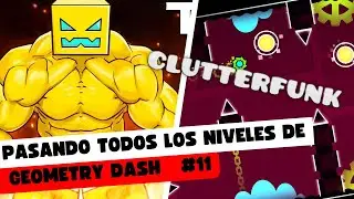 CLUTTERFUNK | PASANDO TODOS LOS NIVELES DE GD