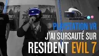 PLAYSTATION VR - On a testé Resident Evil 7 VR