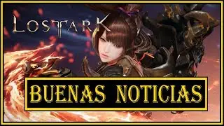 Lost Ark | BUENAS NOTICIAS !!