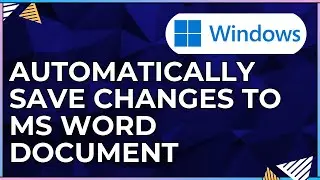 How to Automatically Save Changes To a Microsoft Word Document