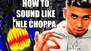How to sound like NLE Choppa! Audacity Tutorial!