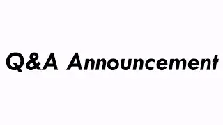 Q&A Announcement for Saturday | Comment Questions