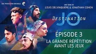 DESTINATION JO - ÉPISODE 3 : LA GRANDE RÉPÉTITION AVANT LES JEUX