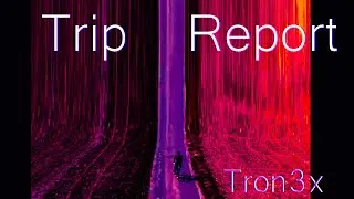 TRON3X - TRIP REPORT