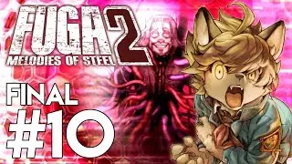 Fidchell VODs: FUGA Melodies of Steel 2 [10 FINAL]