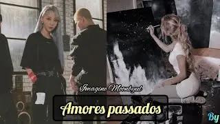 Amores passados – Imagine Moonbyul (Mamamoo) °Episódio 1/2°