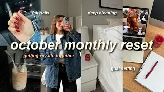 OCTOBER MONTHLY RESET 🍂 *getting my life together* cleaning, new nails, goal setting, & more!