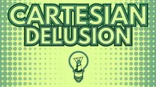 Cartesian Delusion - Robotronx
