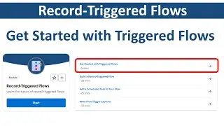 Get Started with Triggered Flows | Record-Triggered Flows 