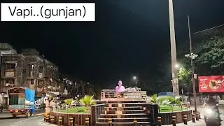Vapi city ..Gunjan Aaj Purra Ghumaunga ? Behatarin city hai 