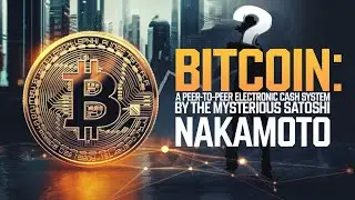 Bitcoin: A Peer-to-Peer Electronic Cash System Explained!