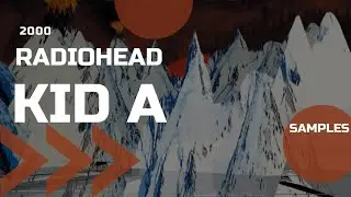 Radiohead - Kid A : Samples