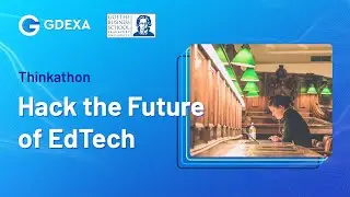 Thinkathon - Hack the Future of EdTech | GDEXA & Goethe Business School