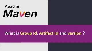 Apache Maven - What is Group Id, Artifact Id and Version?