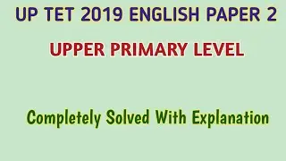 UPTET 2019 UPPER PRIMARY LEVEL ENGLISH 2nd PAPER SOLVED|| UP TET ENGLISH PAPER 2nd , Previous Year