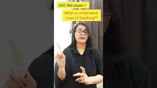 Understanding level of Teaching???UGC net paper-1