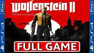 Wolfenstein II: The New Colossus - FULL GAME Walkthrough Longplay