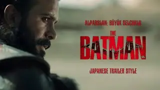 Alparslan: Büyük Selçuklu - The Batman TV-Spot Style