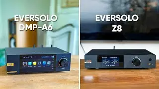 Eversolo DMP A6 VS Eversolo Z8 - Which Should You Buy?