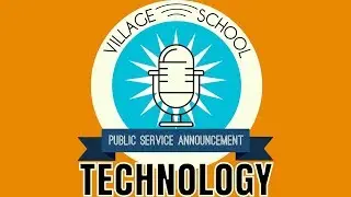 Village School PSA - Technology 2019