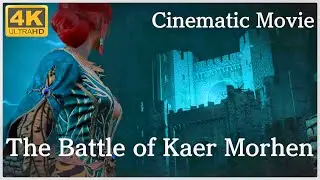 4K Cinematic Movie | The Battle of Kaer Morhen | The Witcher 3