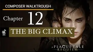 A Plague Tale Requiem - Composer Walkthrough - Chapter 12 - THE BIG CLIMAX
