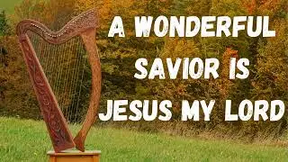 A wonderful Savior is Jesus my Lord | Harp