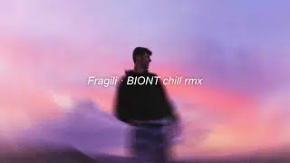Fragili · BIONT chill remix