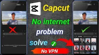 capcut no internet problem 2024 | capcut no internet connection problem 2024 | capcut no internet