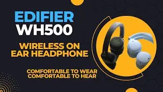 EDIFIER WH500 WIRELESS HEADPHONE (UNBOXING & REVIEW)