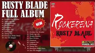 Rusty Blade Full Album | Rusty Blade Kumpulan Lagu Hits Top Kenangan | Rusty Blade Best Song