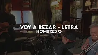 Voy a rezar - Hombres G [Letra]