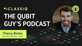 The Qubit Guy's Podcast with Thierry Botter - Executive Director of QuIC