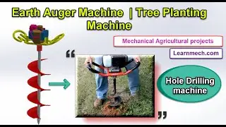 Earth Auger Machine | Tree Planting Machine | Mechanical Projects