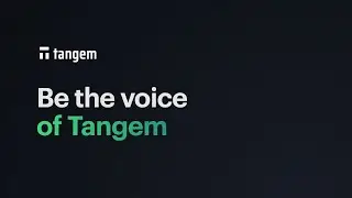 🎤Be the voice of Tangem🎤