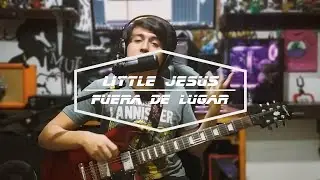 Little Jesus - Fuera de Lugar (Guitar Lesson)