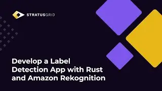 Develop a Label Detection App with Rust and Amazon Rekognition